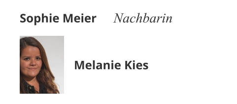Sophie Meier Nachbarin Melanie Kies