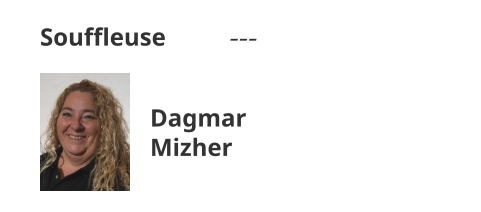 Souffleuse --- Dagmar Mizher