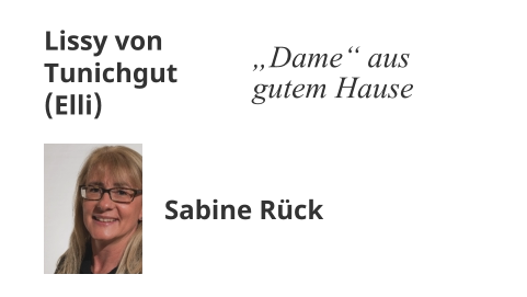 Lissy von Tunichgut (Elli) „Dame“ aus gutem Hause Sabine Rück